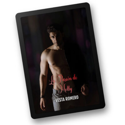 la passion de molly by vesta romero